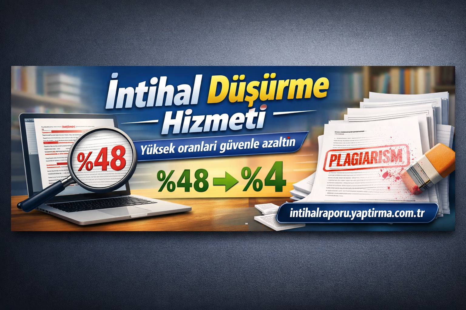 İntihal düşürme hizmeti reklamı: Laptop üzerinde büyüteçle yüzde 48 inceleme ve plakiarizm damgası olan kağıtlar ile sayfa bağlantısı gösteriliyor.