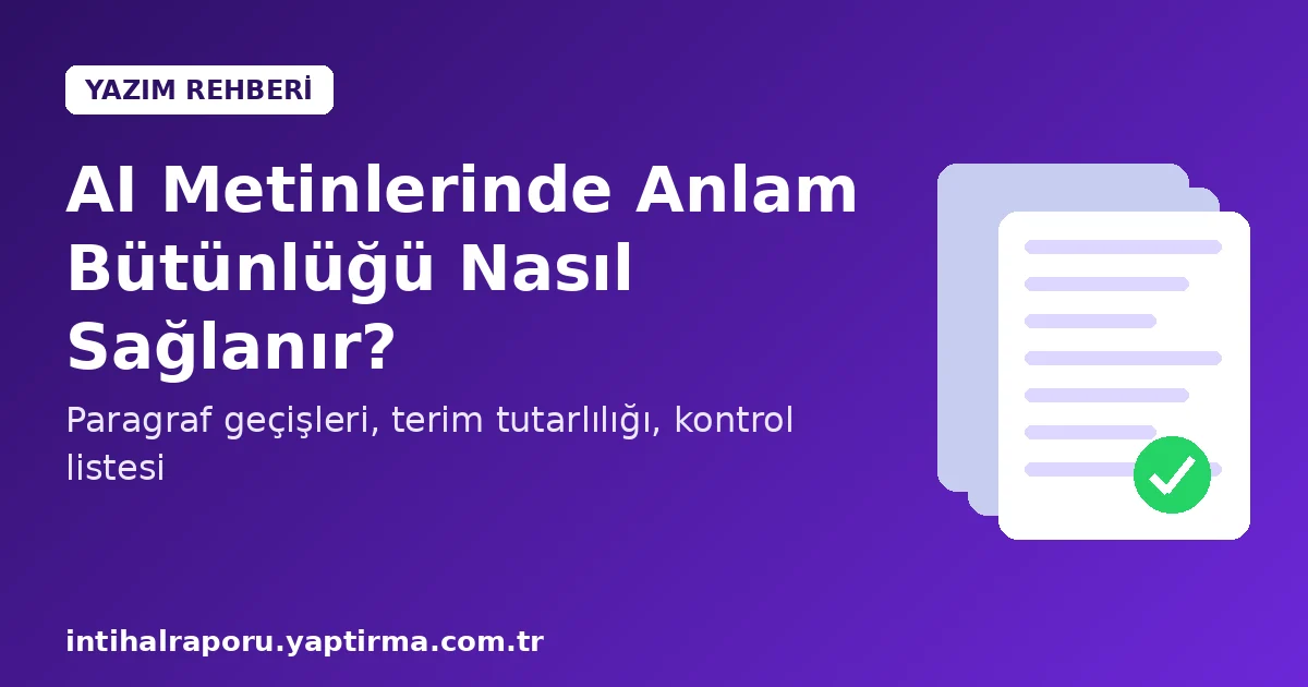 AI ile yazılmış metinlerde anlam bütünlüğü nasıl sağlanır: geçişler ve tutarlılık